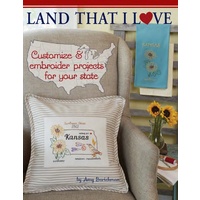 Land That I Love Book: Customise and Embroider Projects for your State