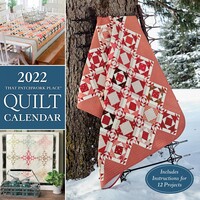 2022 That Patchwork Place Quilt Calendar