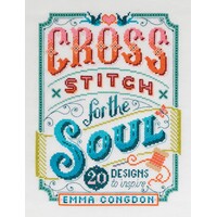 Cross Stitch For The Soul: 20 Designs To Inspire Book