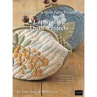 Yoko Saito and Quilt Party Present Captivating Quilt Projects Book