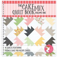 The Cake Mix Quilt Book: Volume One