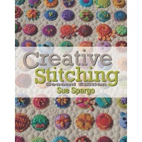Creative Stitching Second Edition - Sue Spargo