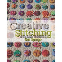 Creative Stitching Second Edition - Sue Spargo