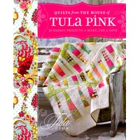Quilts From The House Of Tula Pink Book