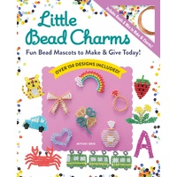 LITTLE BEAD CHARMS: Fun Bead Mascots To Make & Give Today! Book